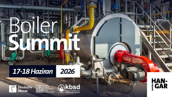 Kazan ve Basınçlı Kap Zirvesi, sektörün tüm paydaşlarını aynı platformda buluşturacak